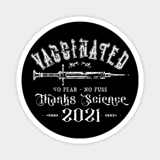 Vaccinated No Fear No Fuss Thanks Science 2021 Magnet